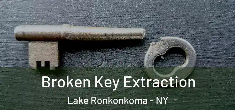  Broken Key Extraction Lake Ronkonkoma - NY