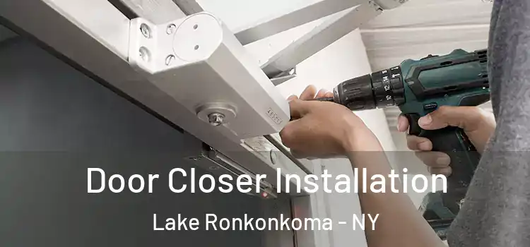  Door Closer Installation Lake Ronkonkoma - NY