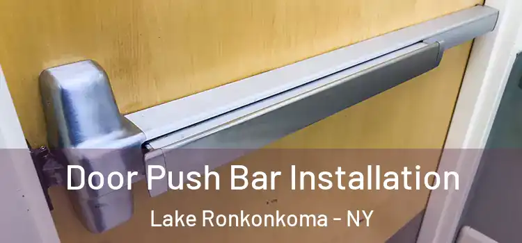 Door Push Bar Installation Lake Ronkonkoma - NY