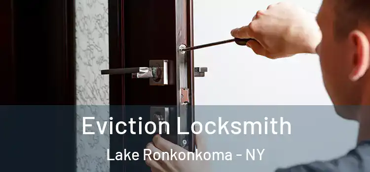  Eviction Locksmith Lake Ronkonkoma - NY