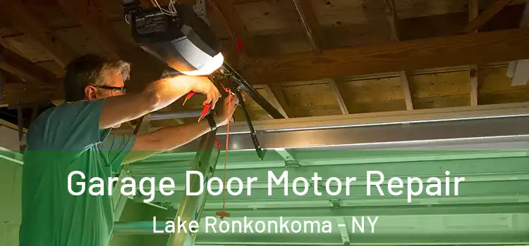  Garage Door Motor Repair Lake Ronkonkoma - NY