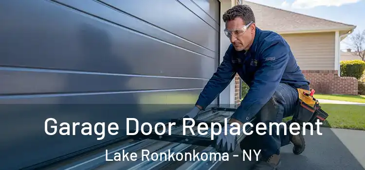  Garage Door Replacement Lake Ronkonkoma - NY