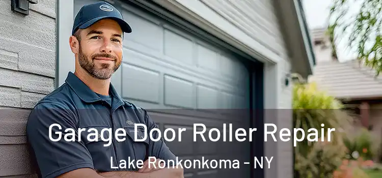  Garage Door Roller Repair Lake Ronkonkoma - NY