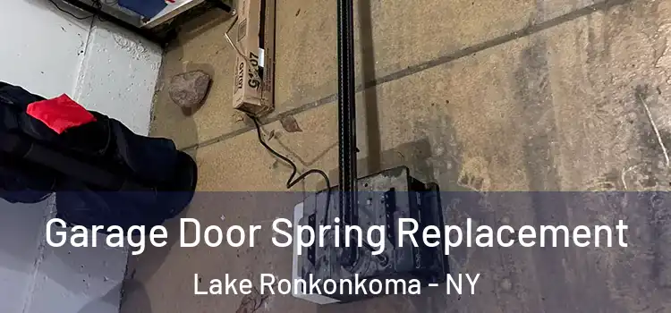  Garage Door Spring Replacement Lake Ronkonkoma - NY