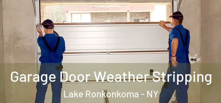 Garage Door Weather Stripping Lake Ronkonkoma - NY