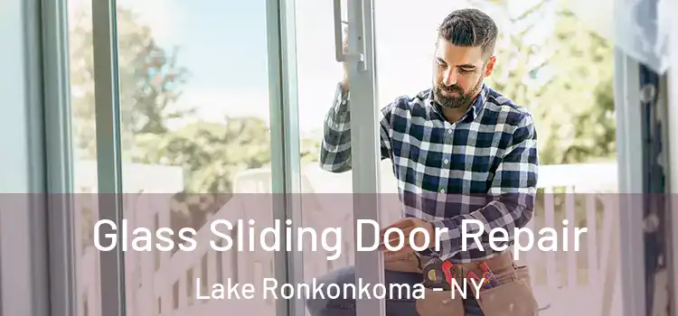 Glass Sliding Door Repair Lake Ronkonkoma - NY
