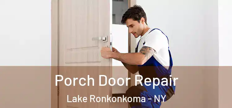  Porch Door Repair Lake Ronkonkoma - NY